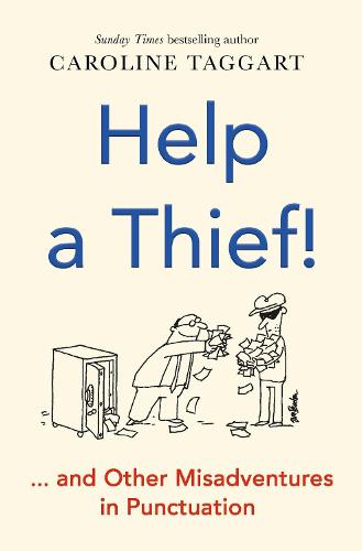Help a Thief!: And Other Misadventures in Punctuation (Paperback)