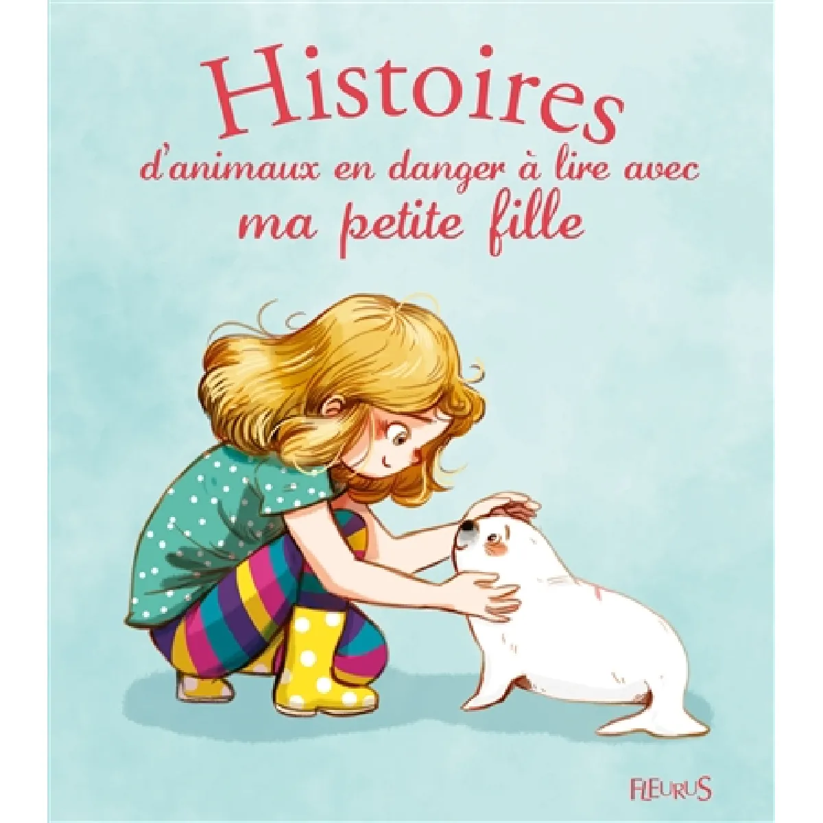 Histoires d'animaux en danger à lire avec ma petite fille · Occasion