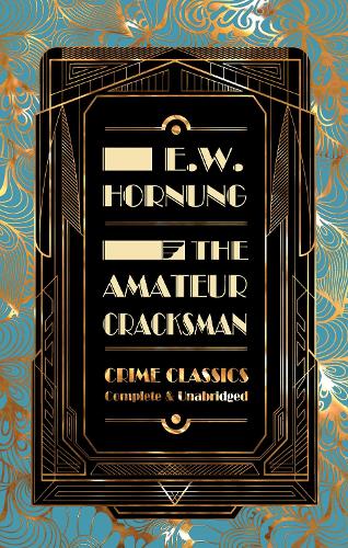 The Amateur Cracksman - Flame Tree Collectable Crime Classics (Hardback)