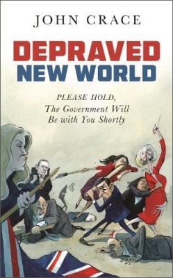 Depraved New World: Please Hold, the Government Will Be With You Shortly (Hardback)