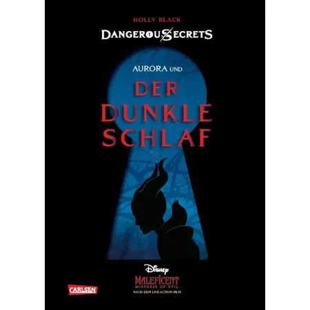Carlsen Verlag Disney – Dangerous Secrets 3: Aurora und DER DUNKLE SCHLAF (Maleficent)