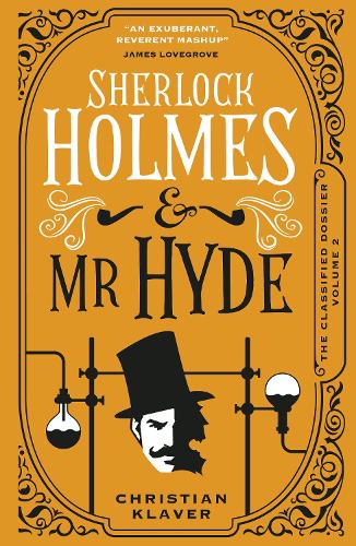 The Classified Dossier - Sherlock Holmes and Mr Hyde (Hardback)