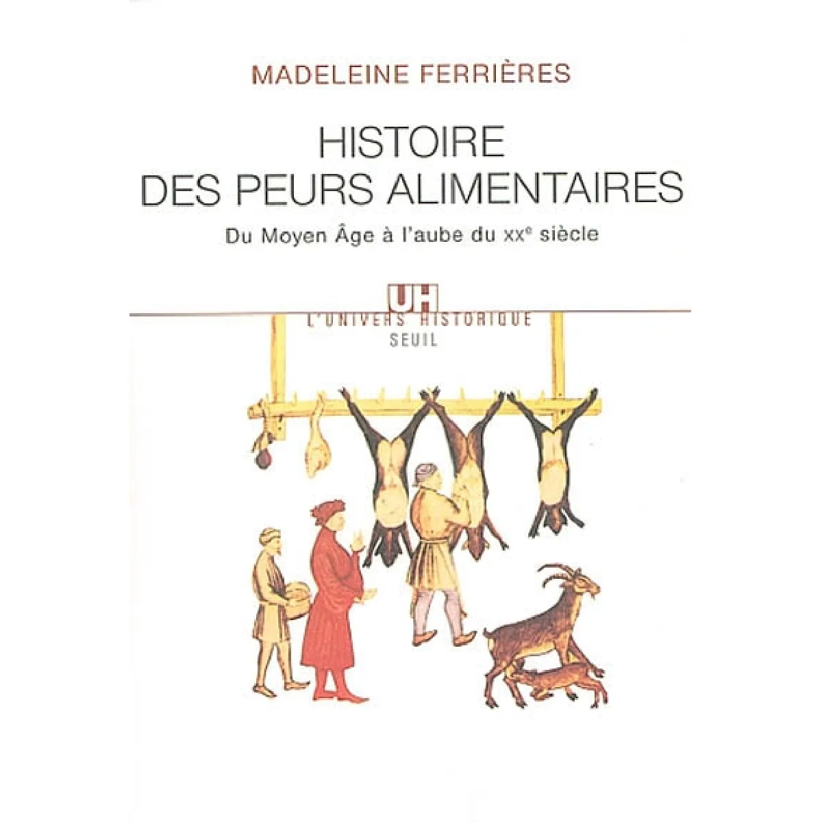 Histoire des peurs alimentaires : du Moyen Age à l'aube du XXe siècle · Occasion