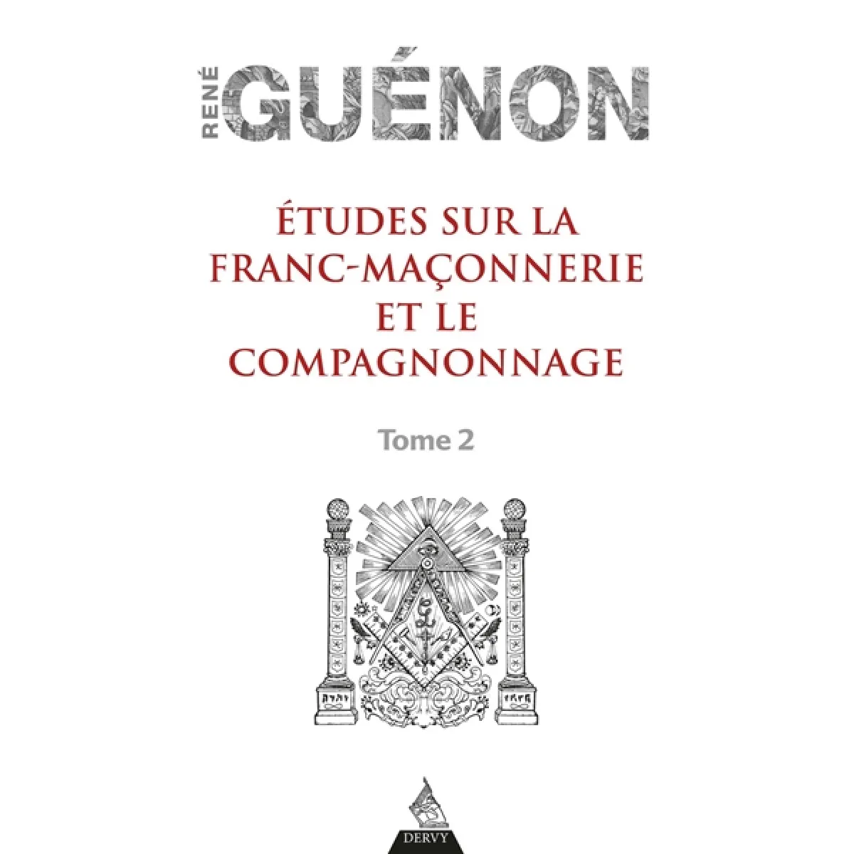 Etudes sur la franc-maçonnerie et le compagnonnage. Vol. 2