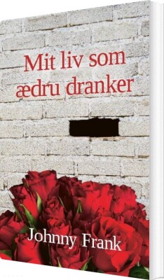 Mit Liv Som Ædru Dranker - Johnny Frank - Bog