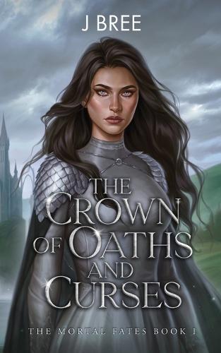 The Crown of Oaths and Curses - The Mortal Fates 1 (Paperback)
