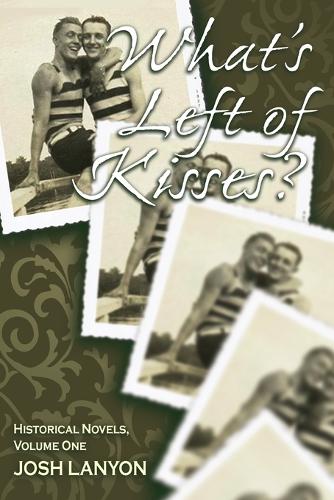 What's Left of Kisses: Historical Novellas, Volume 1 (Paperback)