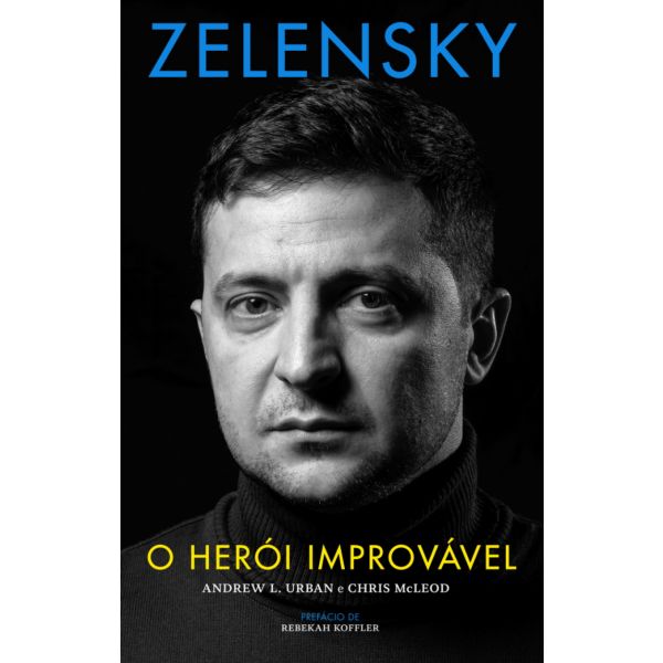 Zelensky O Herói Improvável