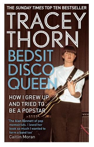 Bedsit Disco Queen: How I grew up and tried to be a pop star (Paperback)