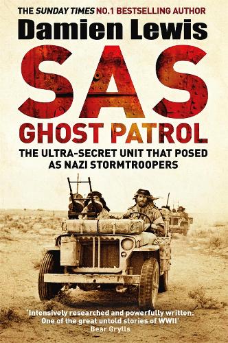 SAS Ghost Patrol: The Ultra-Secret Unit That Posed As Nazi Stormtroopers (Paperback)