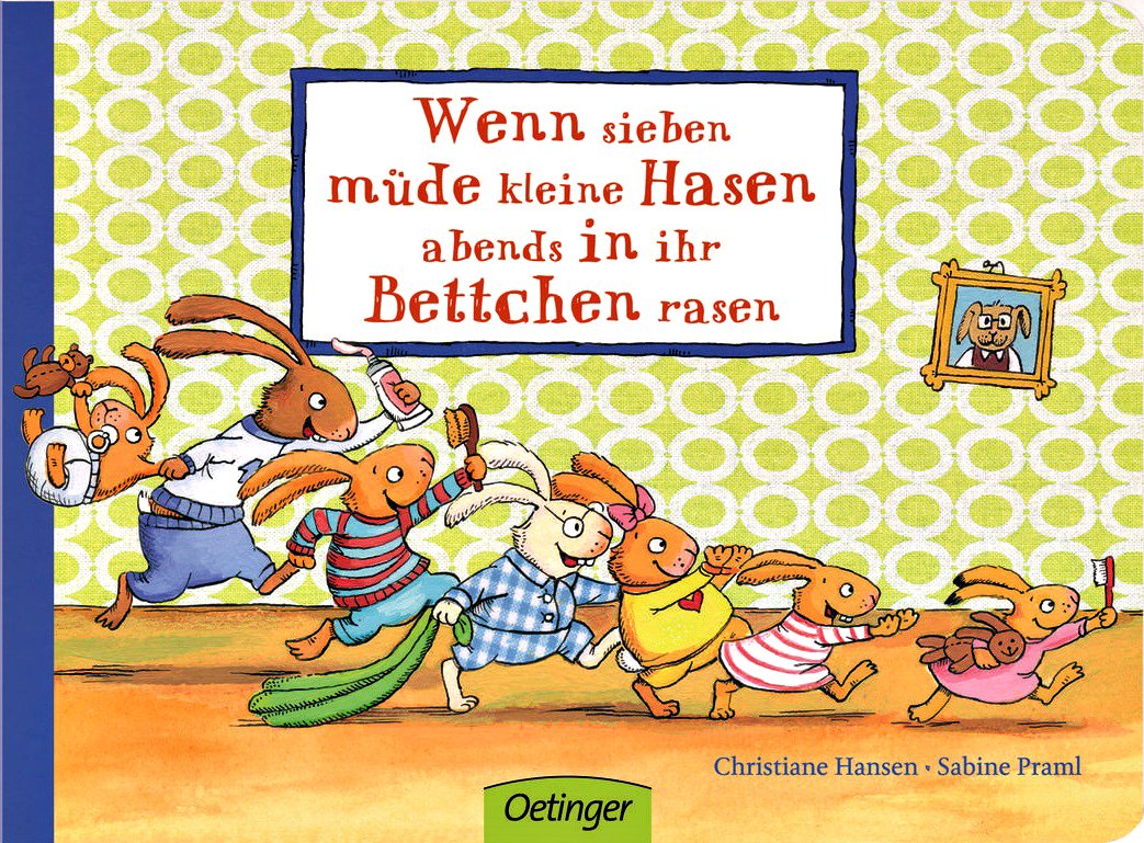 Wenn sieben müde kleine Hasen abends in ihr Bettchen rasen / Wenn sieben Hasen Bd.1
