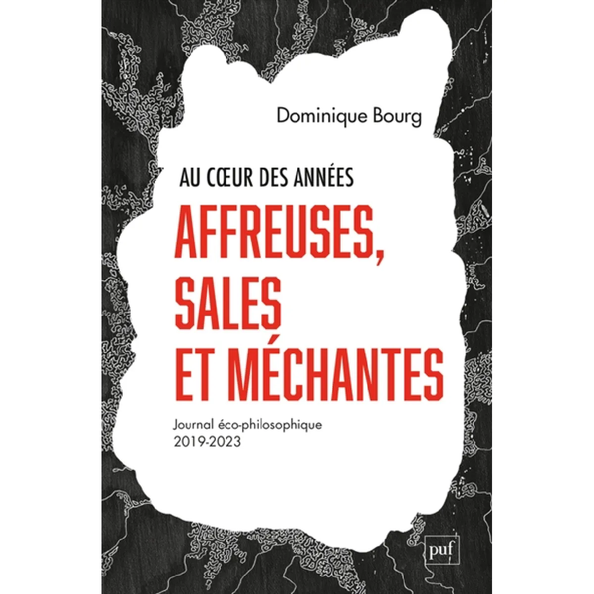Au coeur des années affreuses, sales et méchantes : journal éco-philosophique : 2019-2023 · Occasion