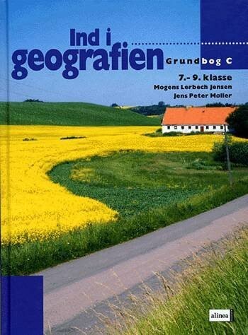 Ind I Geografien, Grundbog C, 7.-9.Kl - Mogens Lerbech Jensen - Bog