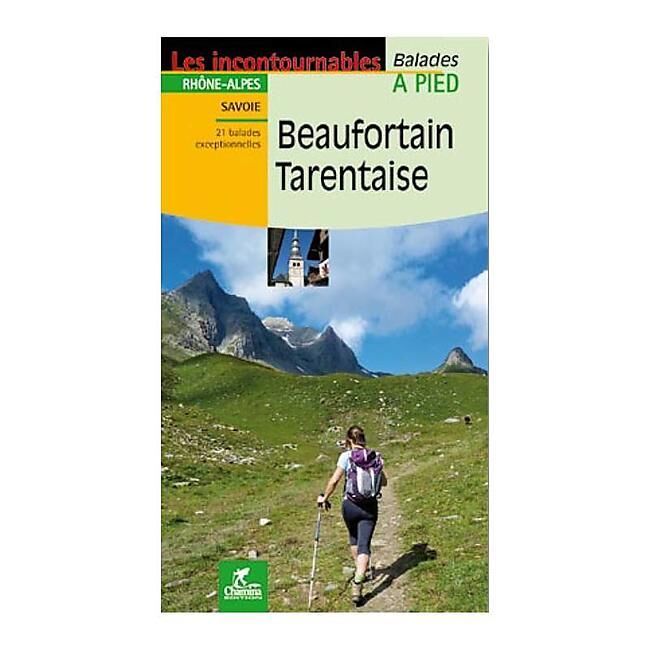 CHAMINA - BEAUFORTAIN TARENTAISE 21 BALADES