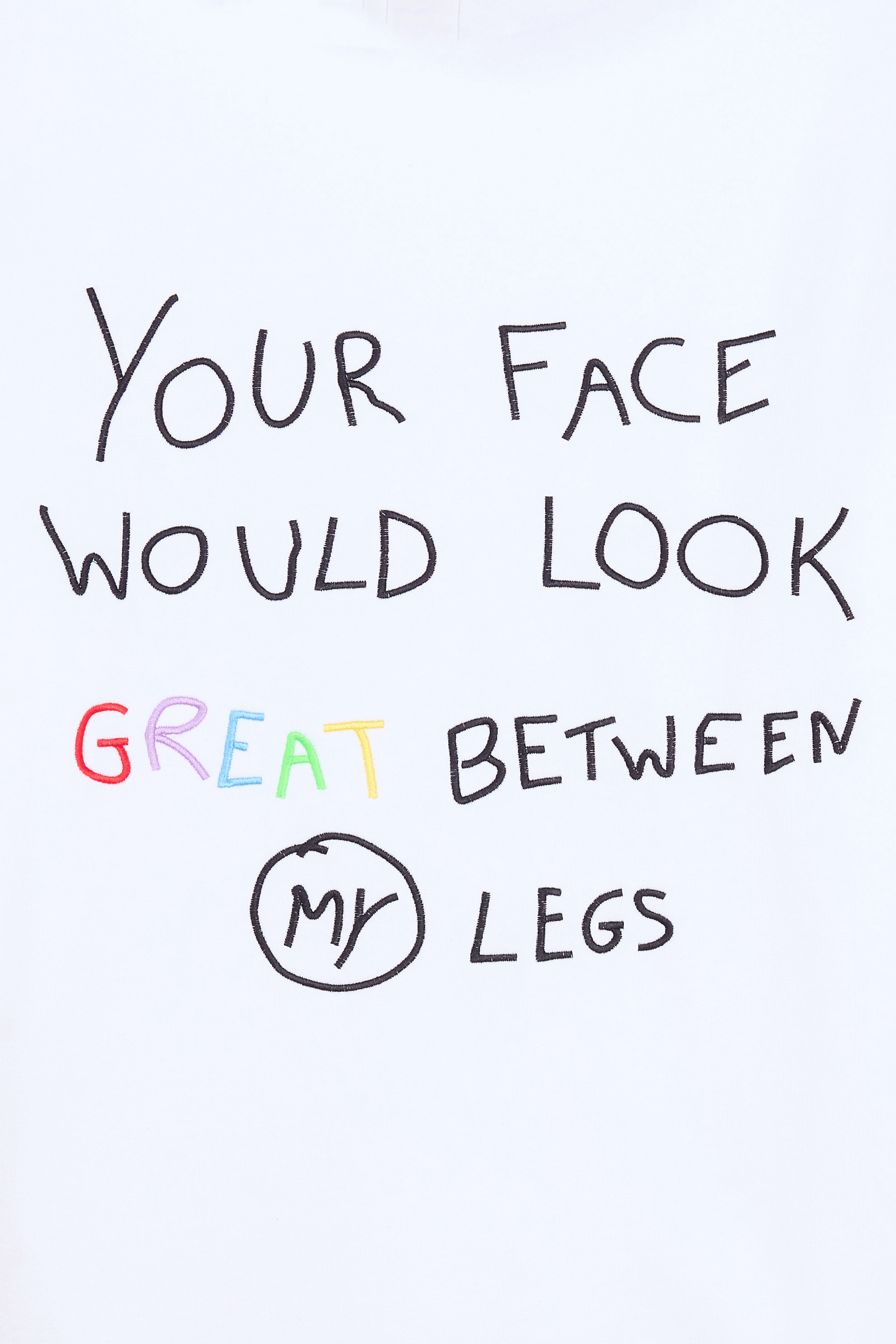 ENCRE Sweat  Your face would look great between my legs Blanc