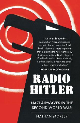 Radio Hitler: Nazi Airwaves in the Second World War (Paperback)