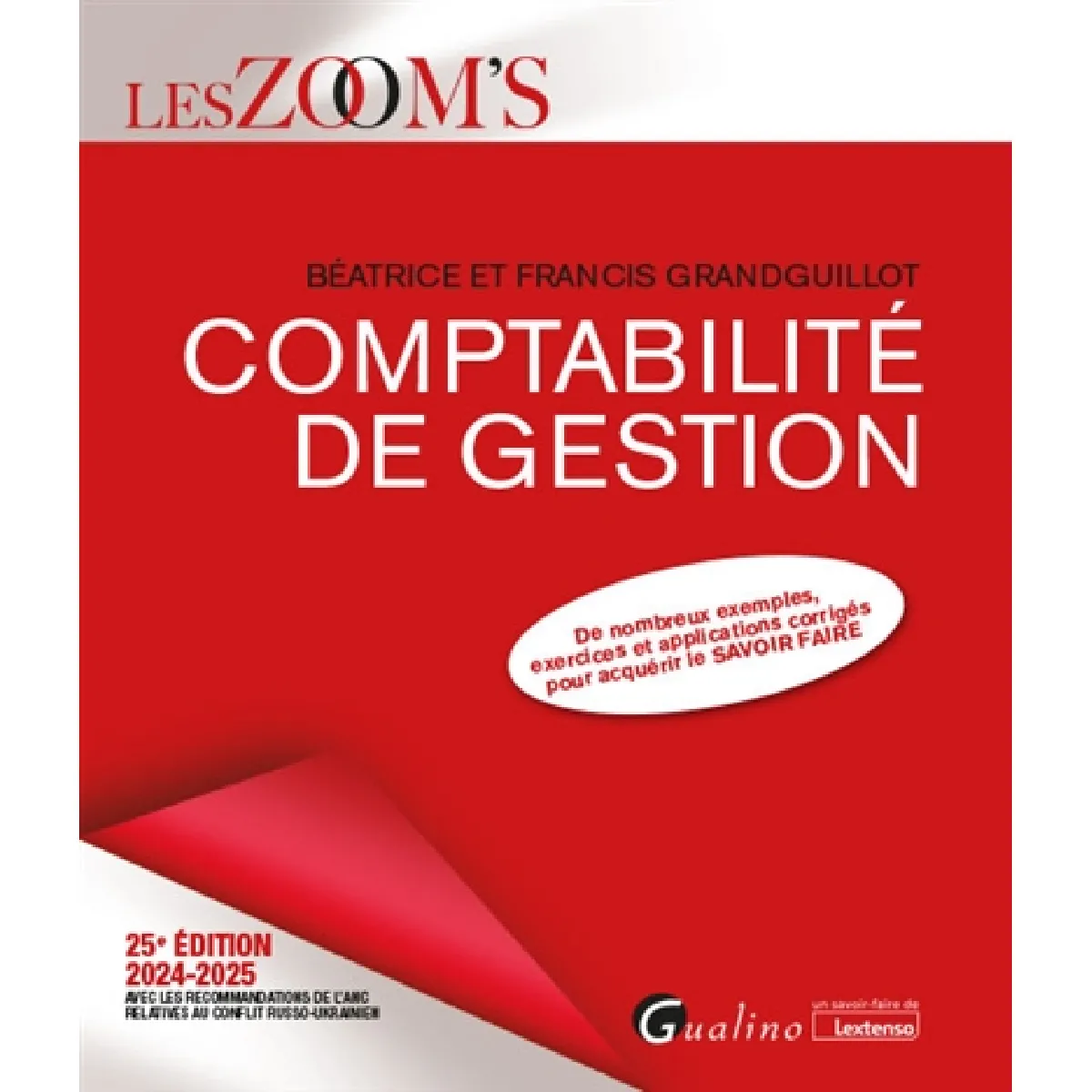 Comptabilité de gestion 2024-2025 : de nombreux exemples, exercices et applications corrigés pour acquérir le savoir-faire : avec les recommandations de l'ANC relatives au conflit russo-ukrainien