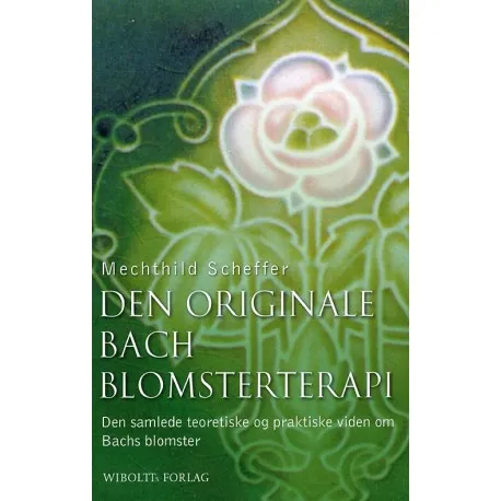 Den originale Bach blomsterterapi | Mechthild Scheffer