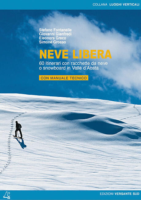 VERSANTE SUD - 60 SNOWSHOEING ITINERARIES IN AOSTA VALLEY