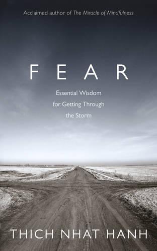 Fear: Essential Wisdom for Getting Through The Storm (Paperback)