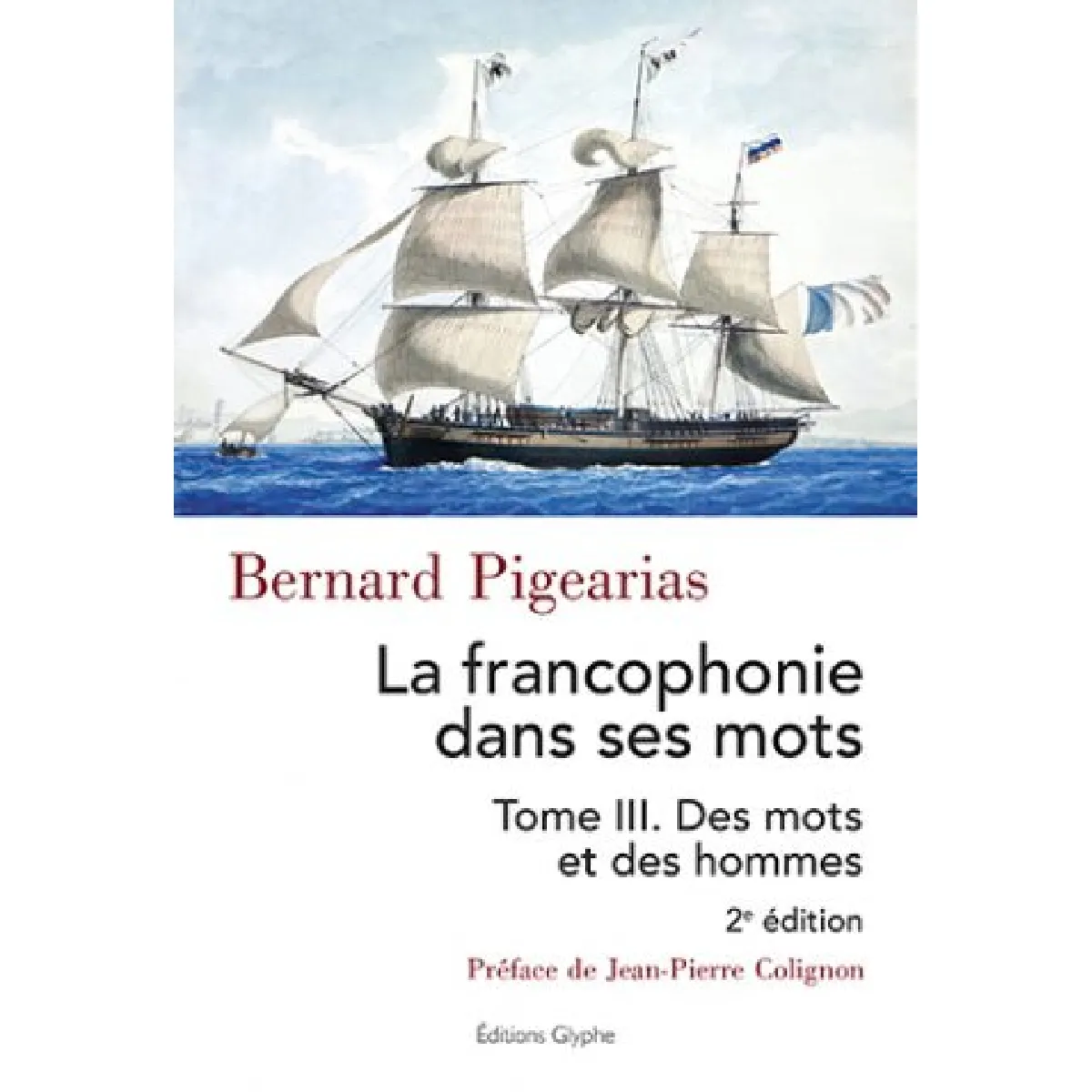 La francophonie dans ses mots. Vol. 3. Des mots et des hommes · Occasion