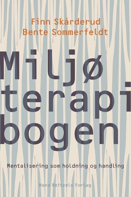 Miljøterapibogen - Finn Skårderud - Bog