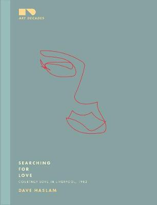 Searching For Love: Courtney Love in Liverpool, 1982 - Art Decades 3 (Paperback)