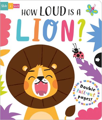How Loud is a Lion - Slide and Seek - Multi-Stage Pull Tab Books (Board book)