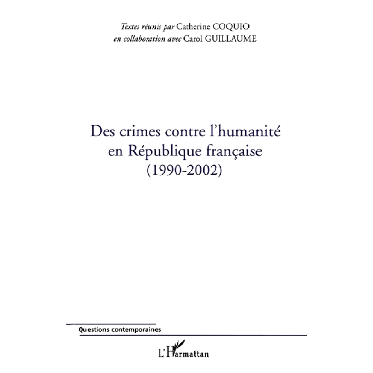 Des crimes contre l'humanité en République française : 1990-2002 · Occasion