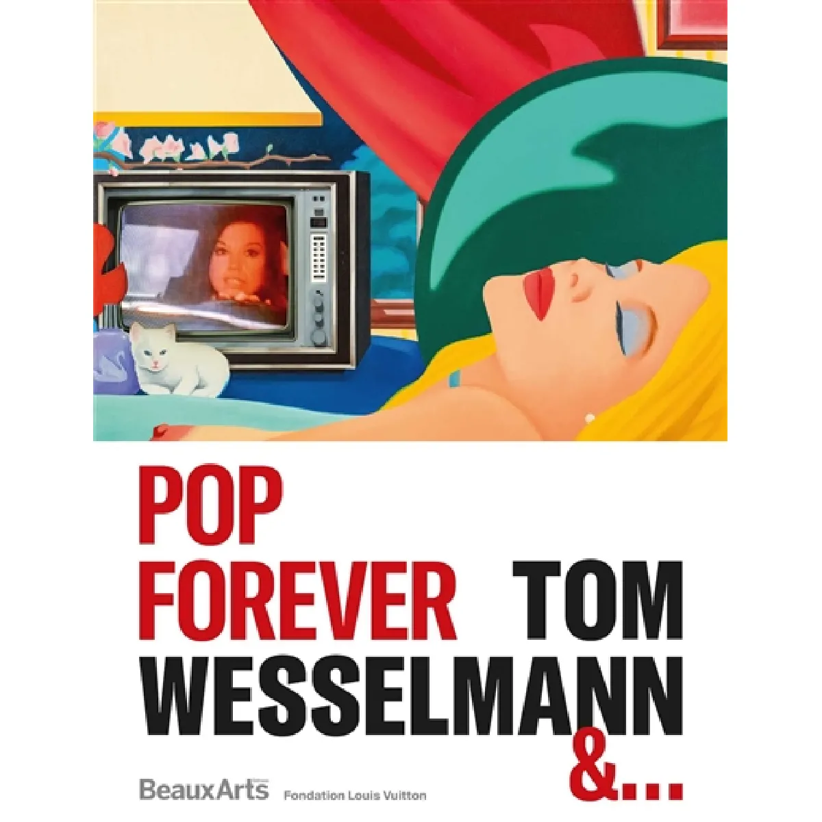 Pop forever : Tom Wesselmann &... : Fondation Louis Vuitton