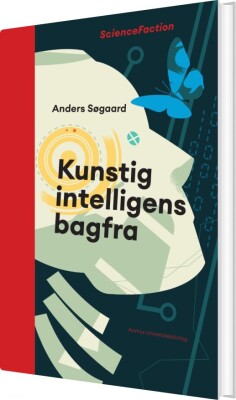 Kunstig Intelligens Bagfra - Anders Søgaard - Bog