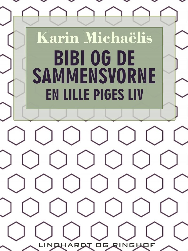 Bibi Og De Sammensvorne - En Lille Piges Liv - Karin Michaëlis - Bog