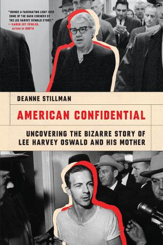 American Confidential: Uncovering the Bizarre Story of Lee Harvey Oswald and His Mother (Hardback)