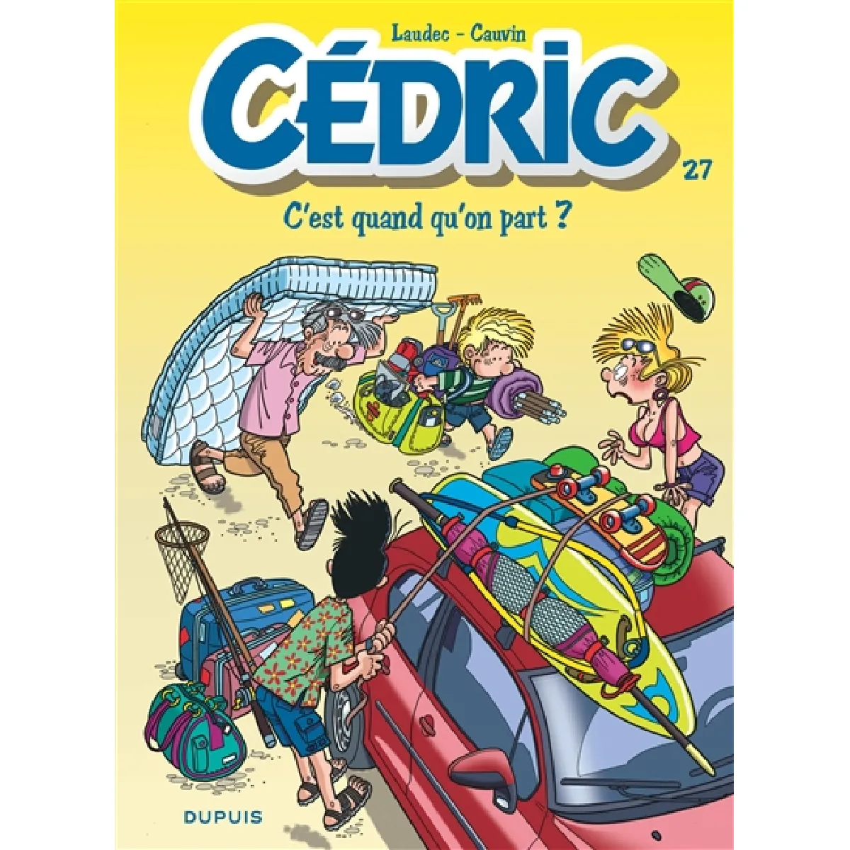 Cédric. Vol. 27. C'est quand qu'on part ? · Occasion