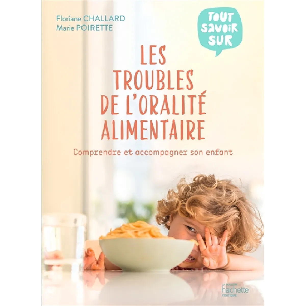 Les troubles de l'oralité alimentaire : comprendre et accompagner son enfant · Occasion