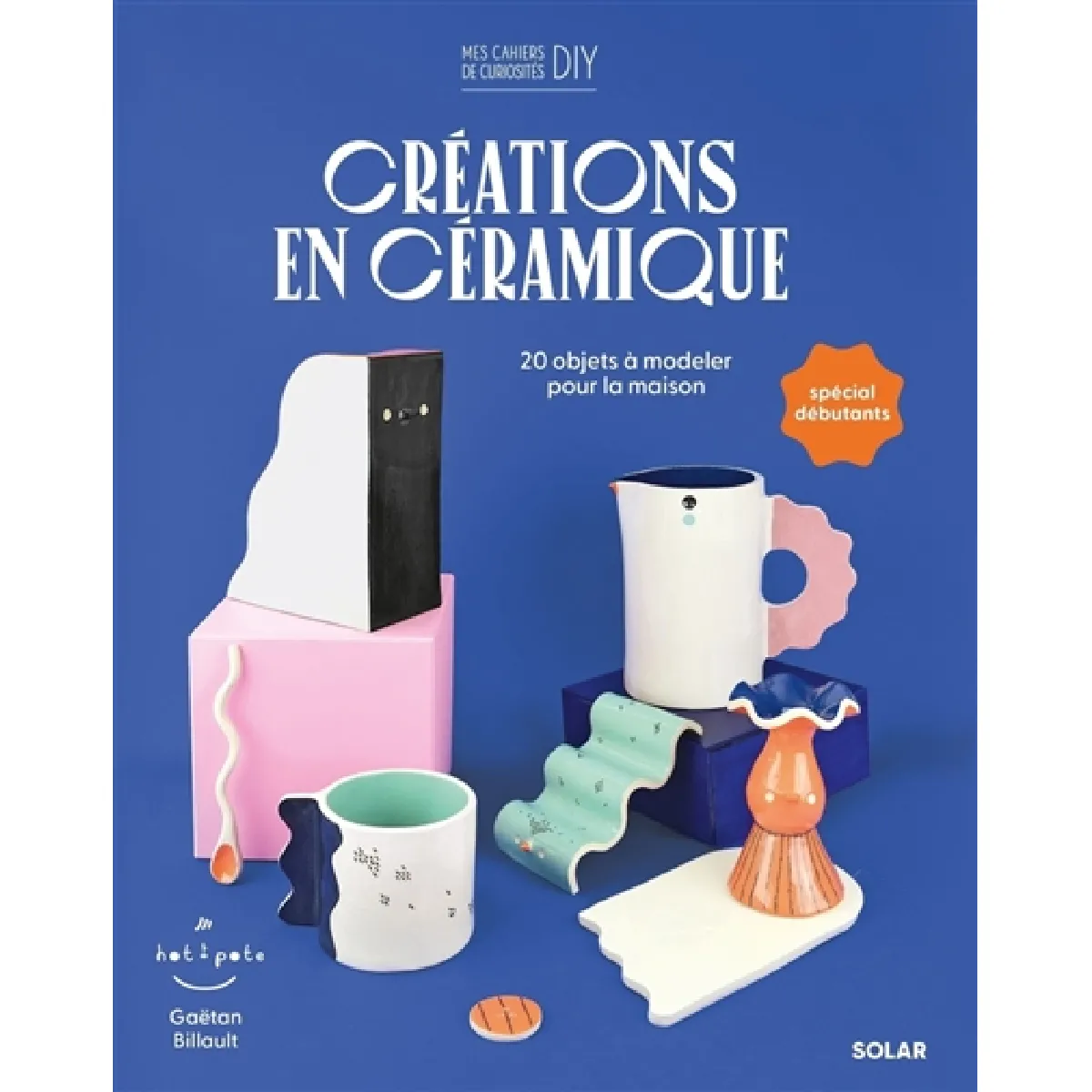 Créations en céramique : 20 objets à modeler pour la maison · Occasion