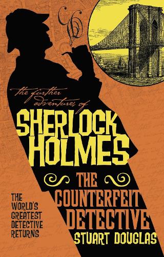 The Further Adventures of Sherlock Holmes - The Counterfeit Detective - Further Adventures of Sherlock Holmes (Paperback)
