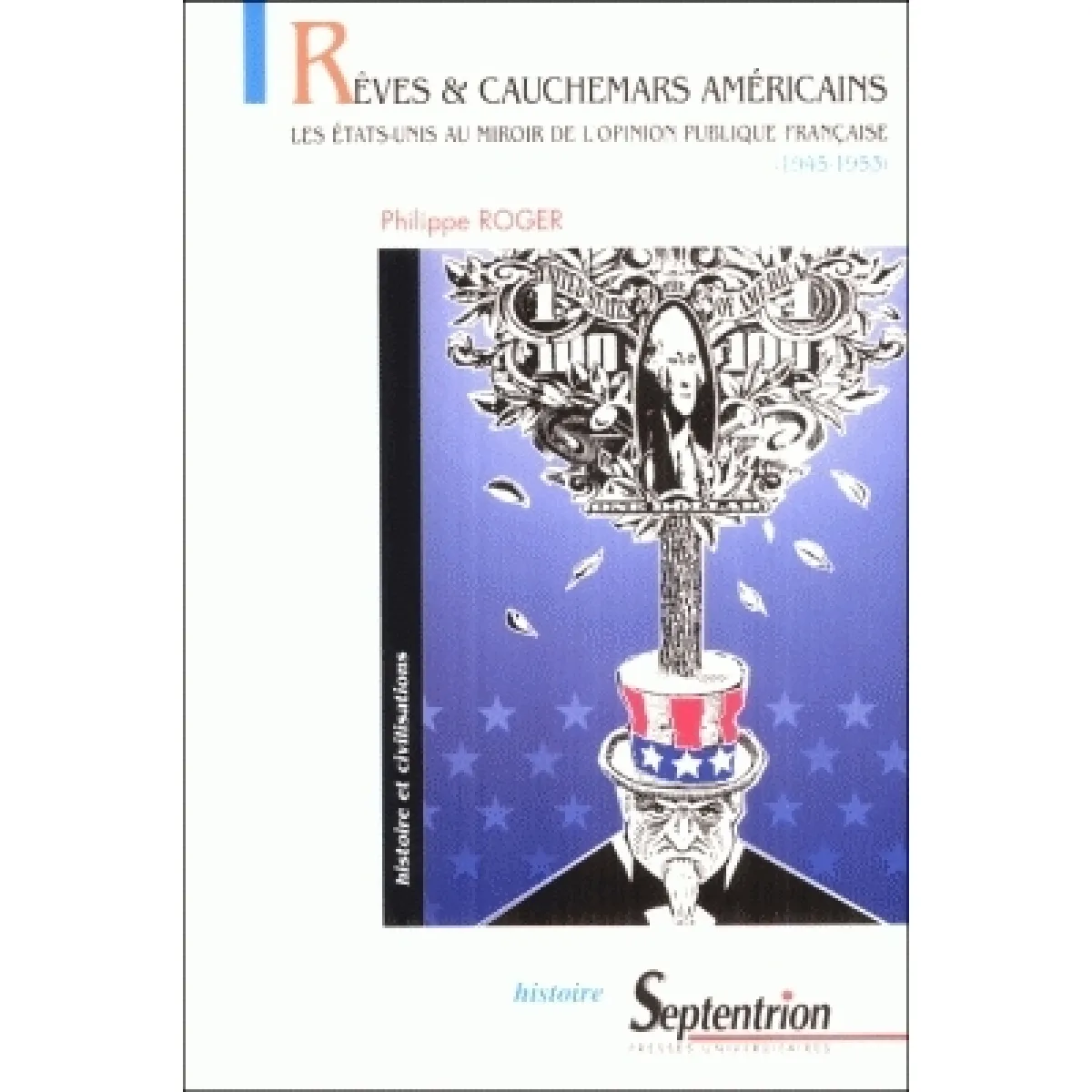 Rêves et cauchemars américains : les Etats-Unis au miroir de l'opinion publique française (1945-1953) · Occasion