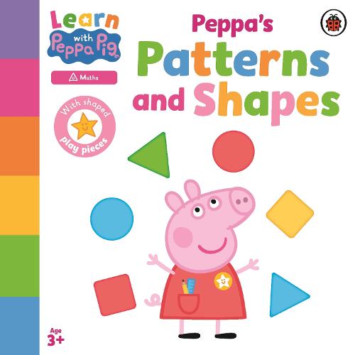 Learn with Peppa: Peppa's Patterns and Shapes - Learn with Peppa (Board book)