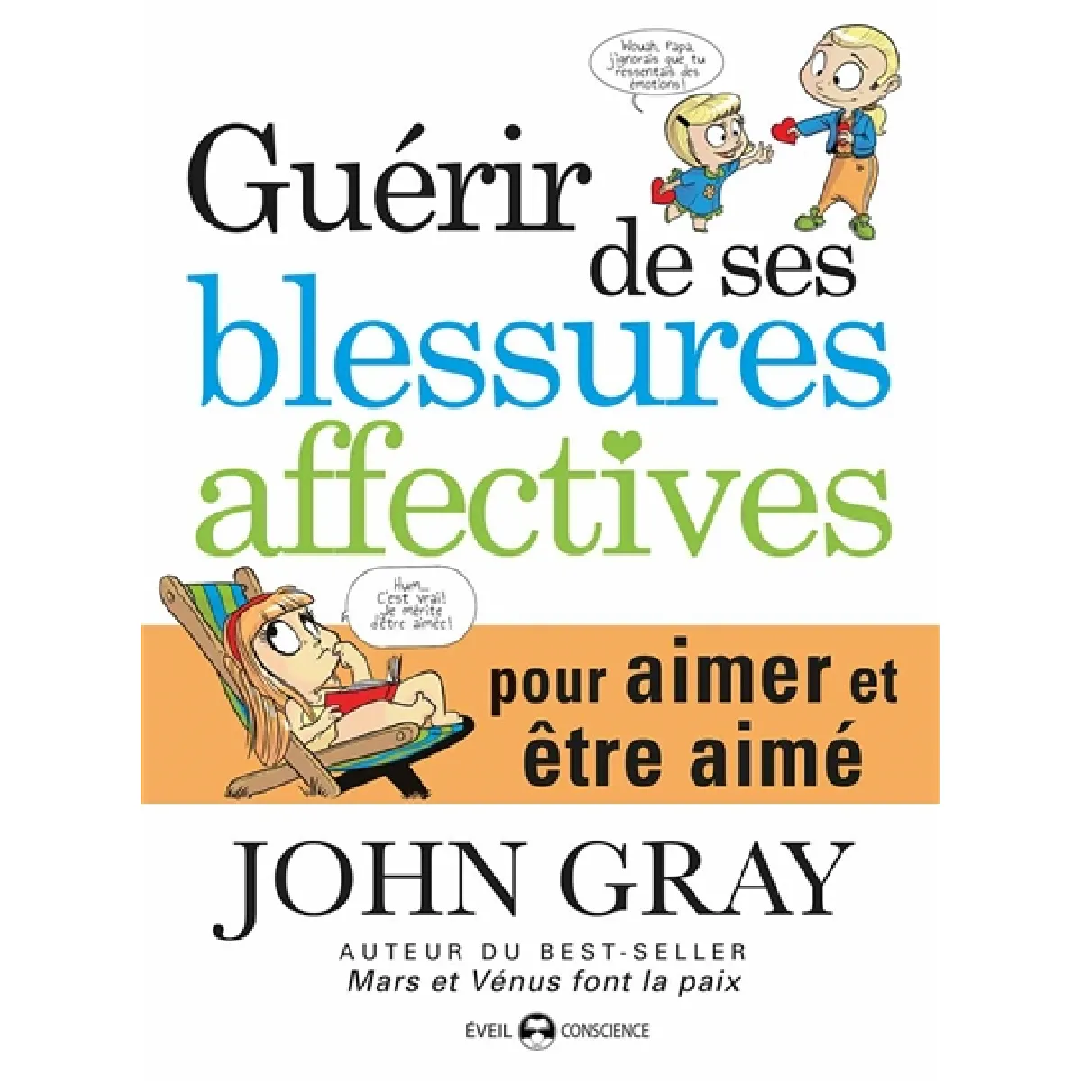 Guérir de ses blessures affectives pour aimer et être aimé · Occasion