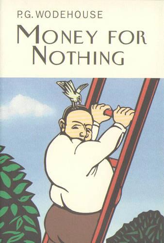 Money For Nothing - Everyman's Library P G WODEHOUSE (Hardback)