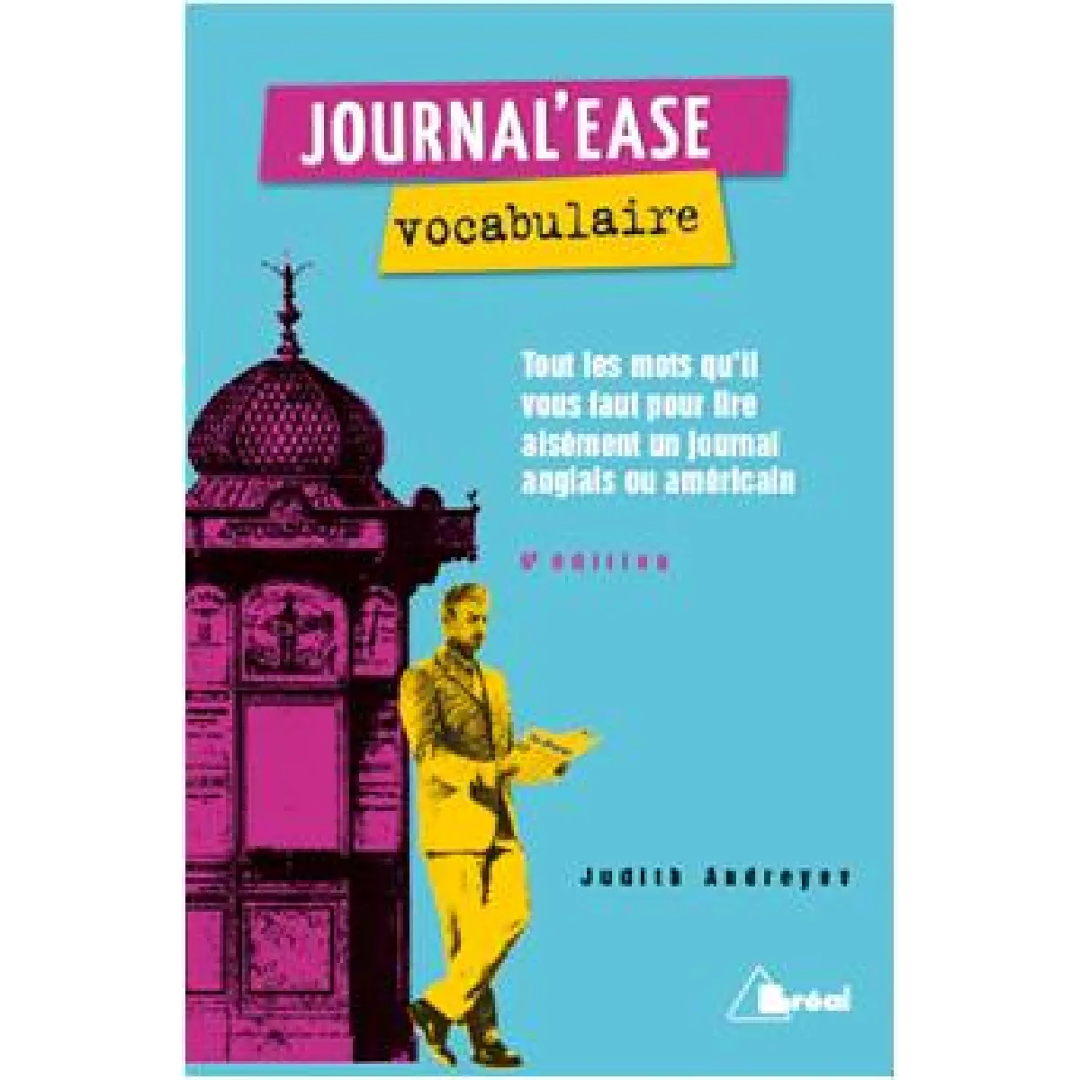 Journal'ease vocabulaire : tous les mots qu'il vous faut pour lire aisément un journal anglais ou américain · Occasion