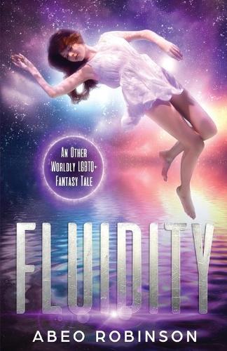 Fluidity: An Other Worldy LGBTQ+ Fantasy Tale (Paperback)