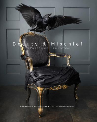 Beauty & Mischief: The Design Alchemy of Blackman Cruz (Hardback)
