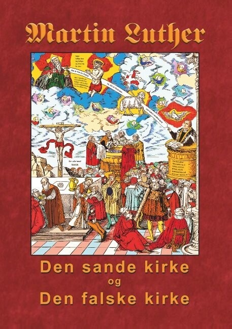 Martin Luther - Den Sande Kirke Og Den Falske Kirke - Finn B. Andersen - Bog
