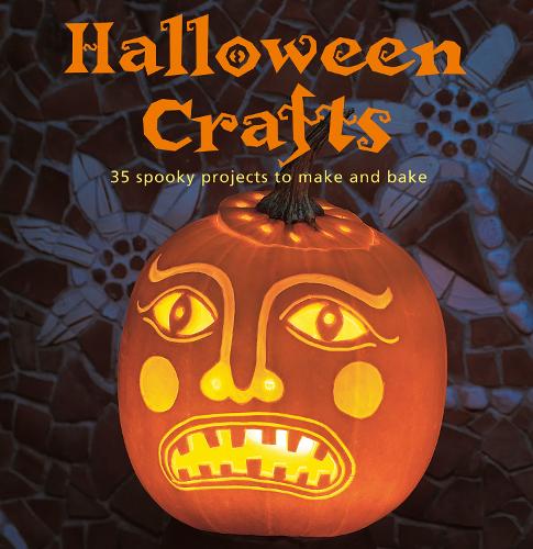 Halloween Crafts: 35 Spooky Projects to Make and Bake (Paperback)