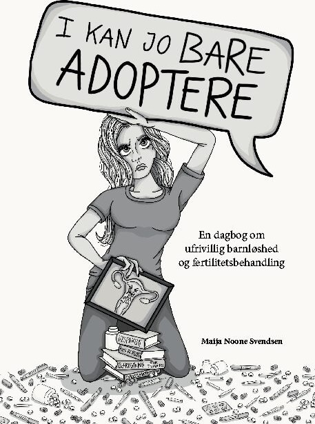 I Kan Jo Bare Adoptere - Maija Noone Svendsen - Bog