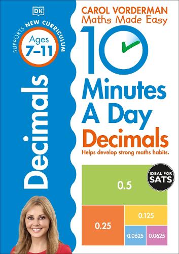 10 Minutes A Day Decimals, Ages 7-11 (Key Stage 2): Supports the National Curriculum, Helps Develop Strong Maths Skills - DK 10 Minutes a Day (Paperback)