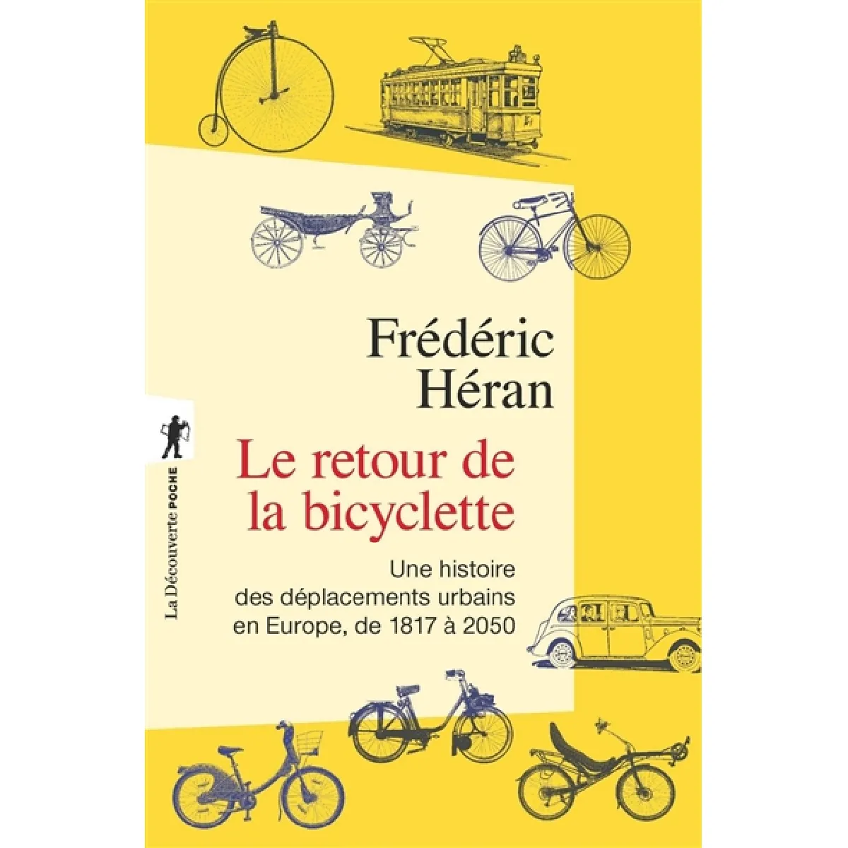 Le retour de la bicyclette : une histoire des déplacements urbains en Europe, de 1817 à 2050 · Occasion