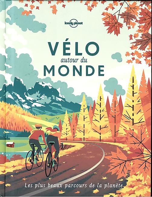 LONELY PLANET - VELO AUTOUR DU MONDE